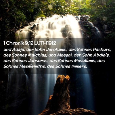 Picture 02 - 1 Chronik 9:12 LUTH1912 - und Adaja, der Sohn Jerohams, des Sohnes Pashurs, - Bible Verse Picture