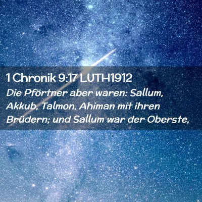 Picture 02 - 1 Chronik 9:17 LUTH1912 - Die Pförtner aber waren: Sallum, Akkub, Talmon, - Bible Verse Picture
