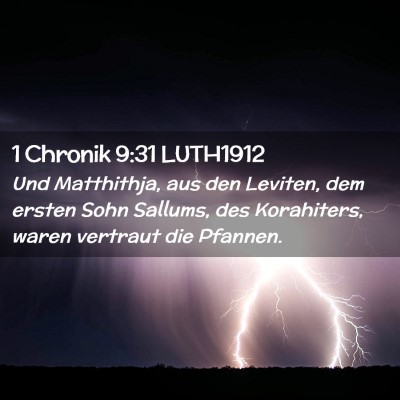 Picture 02 - 1 Chronik 9:31 LUTH1912 - Und Matthithja, aus den Leviten, dem ersten Sohn - Bible Verse Picture