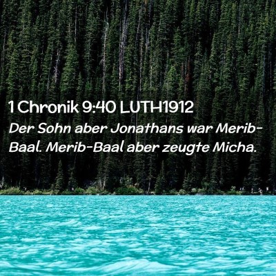 Picture 02 - 1 Chronik 9:40 LUTH1912 - Der Sohn aber Jonathans war Merib-Baal. - Bible Verse Picture