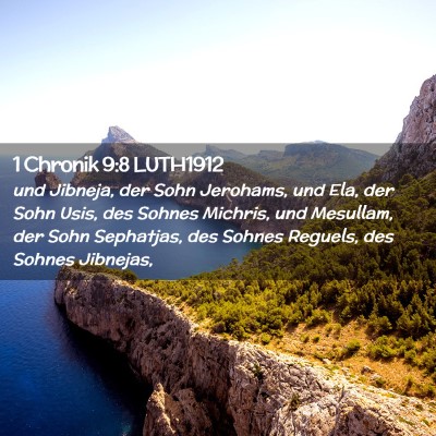 Picture 02 - 1 Chronik 9:8 LUTH1912 - und Jibneja, der Sohn Jerohams, und Ela, der Sohn - Bible Verse Picture