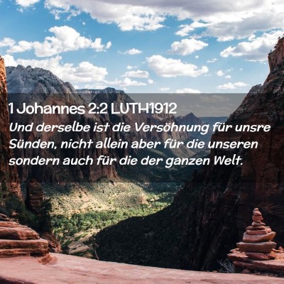 Picture 02 - 1 Johannes 2:2 LUTH1912 - Und derselbe ist die Versöhnung für unsre - Bible Verse Picture