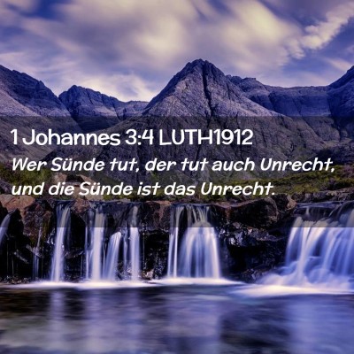 Picture 02 - 1 Johannes 3:4 LUTH1912 - Wer Sünde tut, der tut auch Unrecht, und die - Bible Verse Picture