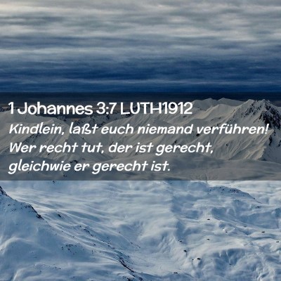 Picture 02 - 1 Johannes 3:7 LUTH1912 - Kindlein, laßt euch niemand verführen! Wer - Bible Verse Picture