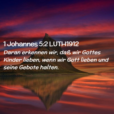 Picture 02 - 1 Johannes 5:2 LUTH1912 - Daran erkennen wir, daß wir Gottes Kinder - Bible Verse Picture
