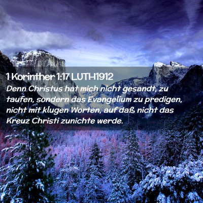 Picture 02 - 1 Korinther 1:17 LUTH1912 - Denn Christus hat mich nicht gesandt, zu taufen, - Bible Verse Picture