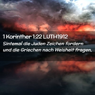 Picture 02 - 1 Korinther 1:22 LUTH1912 - Sintemal die Juden Zeichen fordern und die - Bible Verse Picture