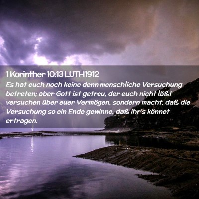 Picture 02 - 1 Korinther 10:13 LUTH1912 - Es hat euch noch keine denn menschliche - Bible Verse Picture