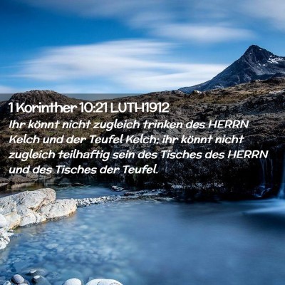 Picture 02 - 1 Korinther 10:21 LUTH1912 - Ihr könnt nicht zugleich trinken des HERRN Kelch - Bible Verse Picture