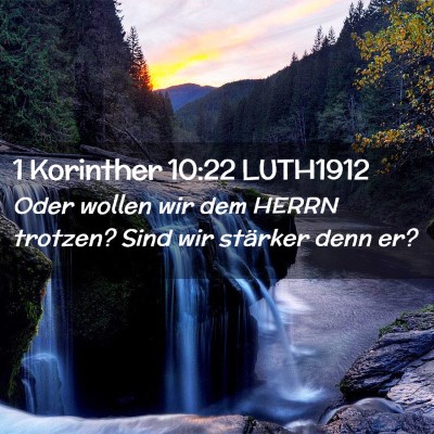 Picture 02 - 1 Korinther 10:22 LUTH1912 - Oder wollen wir dem HERRN trotzen? Sind wir - Bible Verse Picture