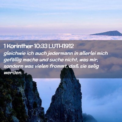 Picture 02 - 1 Korinther 10:33 LUTH1912 - gleichwie ich auch jedermann in allerlei mich - Bible Verse Picture