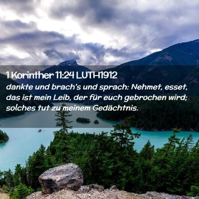 Picture 02 - 1 Korinther 11:24 LUTH1912 - dankte und brach's und sprach: Nehmet, esset, das - Bible Verse Picture