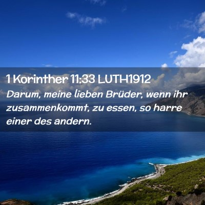 Picture 02 - 1 Korinther 11:33 LUTH1912 - Darum, meine lieben Brüder, wenn ihr - Bible Verse Picture