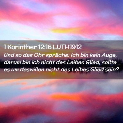 Picture 02 - 1 Korinther 12:16 LUTH1912 - Und so das Ohr spräche: Ich bin kein Auge, darum - Bible Verse Picture