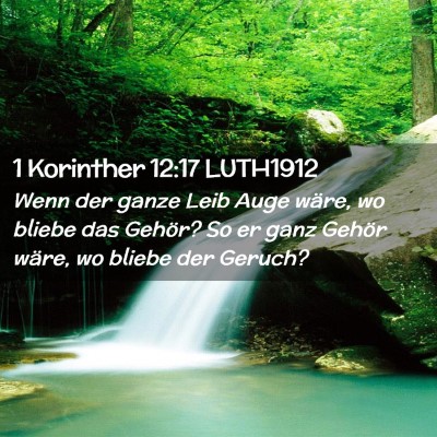 Picture 02 - 1 Korinther 12:17 LUTH1912 - Wenn der ganze Leib Auge wäre, wo bliebe das - Bible Verse Picture