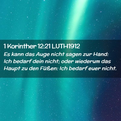 Picture 02 - 1 Korinther 12:21 LUTH1912 - Es kann das Auge nicht sagen zur Hand: Ich bedarf - Bible Verse Picture