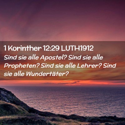 Picture 02 - 1 Korinther 12:29 LUTH1912 - Sind sie alle Apostel? Sind sie alle Propheten? - Bible Verse Picture