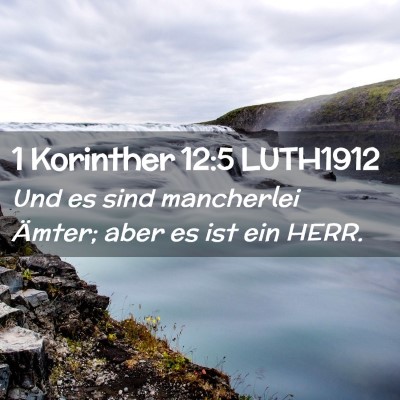 Picture 02 - 1 Korinther 12:5 LUTH1912 - Und es sind mancherlei Ämter; aber es ist ein - Bible Verse Picture