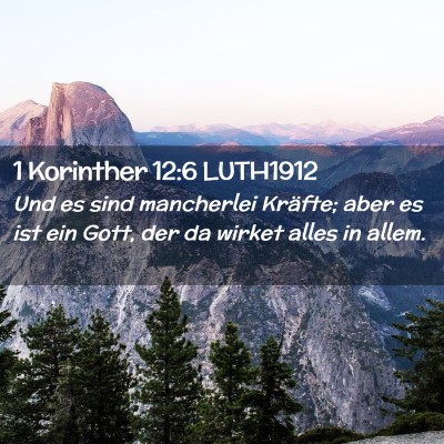 Picture 02 - 1 Korinther 12:6 LUTH1912 - Und es sind mancherlei Kräfte; aber es ist ein - Bible Verse Picture
