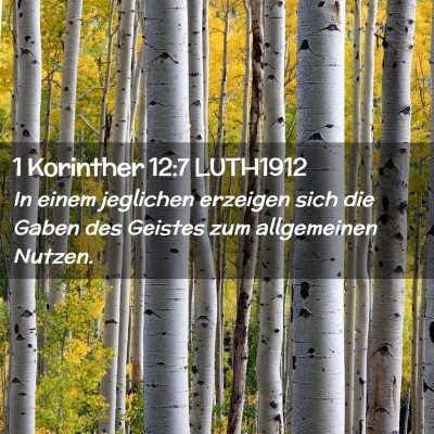 Picture 02 - 1 Korinther 12:7 LUTH1912 - In einem jeglichen erzeigen sich die Gaben des - Bible Verse Picture
