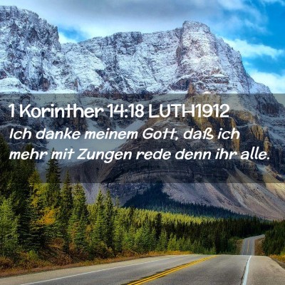 Picture 02 - 1 Korinther 14:18 LUTH1912 - Ich danke meinem Gott, daß ich mehr mit Zungen - Bible Verse Picture