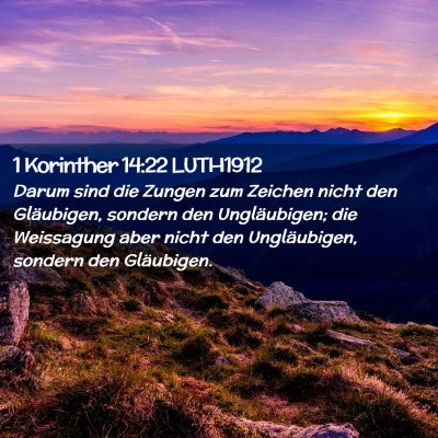 Picture 02 - 1 Korinther 14:22 LUTH1912 - Darum sind die Zungen zum Zeichen nicht den - Bible Verse Picture