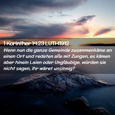 Picture 02 - 1 Korinther 14:23 LUTH1912 - Wenn nun die ganze Gemeinde zusammenkäme an - Bible Verse Picture