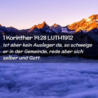 Picture 02 - 1 Korinther 14:28 LUTH1912 - Ist aber kein Ausleger da, so schweige er in der - Bible Verse Picture