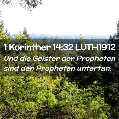 Picture 02 - 1 Korinther 14:32 LUTH1912 - Und die Geister der Propheten sind den Propheten - Bible Verse Picture