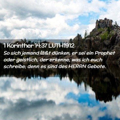 Picture 02 - 1 Korinther 14:37 LUTH1912 - So sich jemand läßt dünken, er sei ein Prophet - Bible Verse Picture