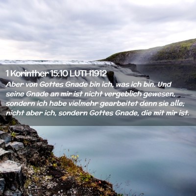 Picture 02 - 1 Korinther 15:10 LUTH1912 - Aber von Gottes Gnade bin ich, was ich bin. Und - Bible Verse Picture