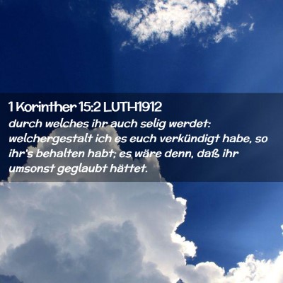 Picture 02 - 1 Korinther 15:2 LUTH1912 - durch welches ihr auch selig werdet: - Bible Verse Picture