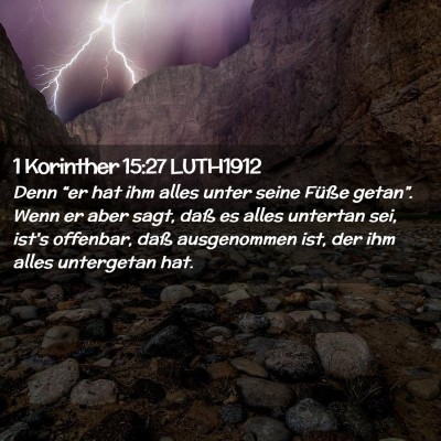 Picture 02 - 1 Korinther 15:27 LUTH1912 - Denn “er hat ihm alles unter seine Füße - Bible Verse Picture