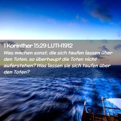 Picture 02 - 1 Korinther 15:29 LUTH1912 - Was machen sonst, die sich taufen lassen über - Bible Verse Picture