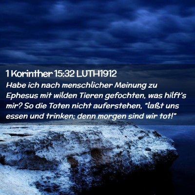 Picture 02 - 1 Korinther 15:32 LUTH1912 - Habe ich nach menschlicher Meinung zu Ephesus mit - Bible Verse Picture