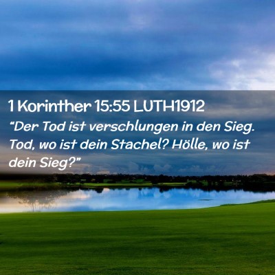Picture 02 - 1 Korinther 15:55 LUTH1912 - “Der Tod ist verschlungen in den Sieg. Tod, wo - Bible Verse Picture