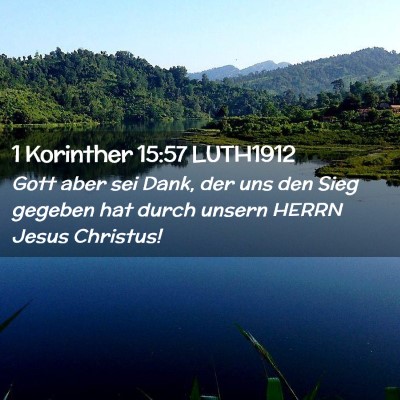 Picture 02 - 1 Korinther 15:57 LUTH1912 - Gott aber sei Dank, der uns den Sieg gegeben hat - Bible Verse Picture
