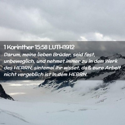 Picture 02 - 1 Korinther 15:58 LUTH1912 - Darum, meine lieben Brüder, seid fest, - Bible Verse Picture
