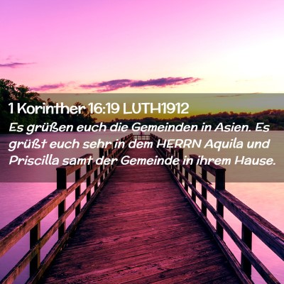 Picture 02 - 1 Korinther 16:19 LUTH1912 - Es grüßen euch die Gemeinden in Asien. Es - Bible Verse Picture