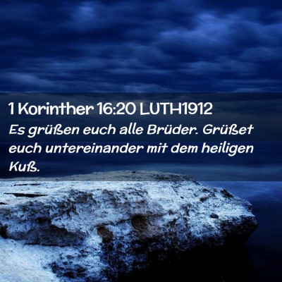 Picture 02 - 1 Korinther 16:20 LUTH1912 - Es grüßen euch alle Brüder. Grüßet euch - Bible Verse Picture