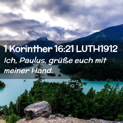 Picture 02 - 1 Korinther 16:21 LUTH1912 - Ich, Paulus, grüße euch mit meiner - Bible Verse Picture