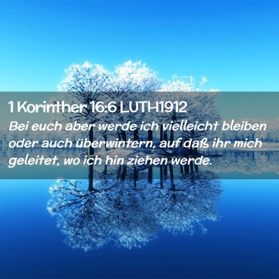 Picture 02 - 1 Korinther 16:6 LUTH1912 - Bei euch aber werde ich vielleicht bleiben oder - Bible Verse Picture