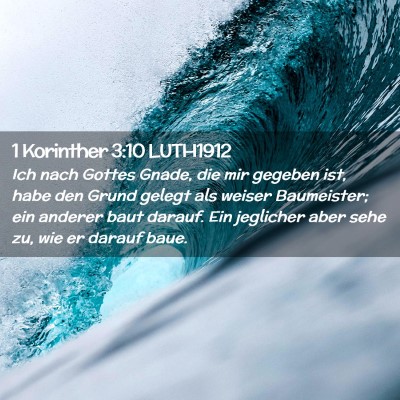 Picture 02 - 1 Korinther 3:10 LUTH1912 - Ich nach Gottes Gnade, die mir gegeben ist, habe - Bible Verse Picture