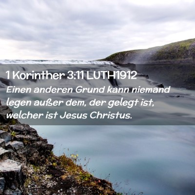 Picture 02 - 1 Korinther 3:11 LUTH1912 - Einen anderen Grund kann niemand legen außer - Bible Verse Picture