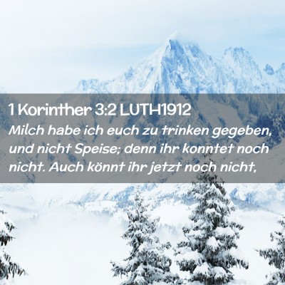 Picture 02 - 1 Korinther 3:2 LUTH1912 - Milch habe ich euch zu trinken gegeben, und nicht - Bible Verse Picture