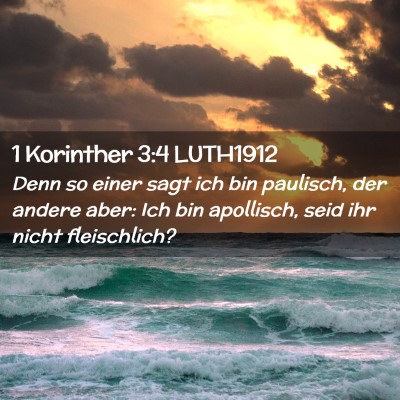 Picture 02 - 1 Korinther 3:4 LUTH1912 - Denn so einer sagt ich bin paulisch, der andere - Bible Verse Picture