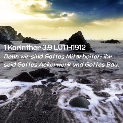 Picture 02 - 1 Korinther 3:9 LUTH1912 - Denn wir sind Gottes Mitarbeiter; ihr seid Gottes - Bible Verse Picture