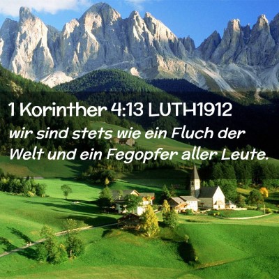 Picture 02 - 1 Korinther 4:13 LUTH1912 - wir sind stets wie ein Fluch der Welt und ein - Bible Verse Picture