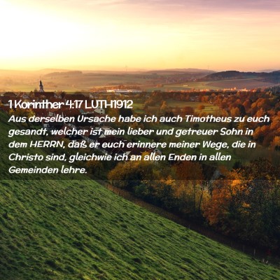 Picture 02 - 1 Korinther 4:17 LUTH1912 - Aus derselben Ursache habe ich auch Timotheus zu - Bible Verse Picture