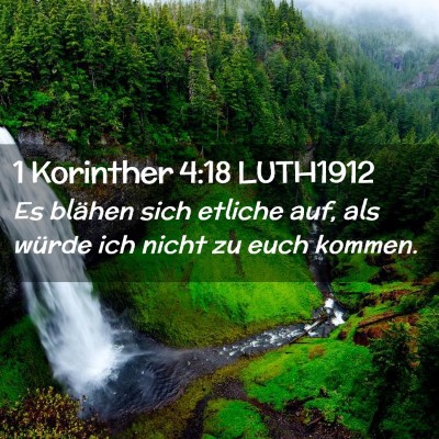 Picture 02 - 1 Korinther 4:18 LUTH1912 - Es blähen sich etliche auf, als würde ich nicht - Bible Verse Picture